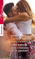 Télécharger le livre :  L'amour comme seule victoire - Aux couleurs de la passion