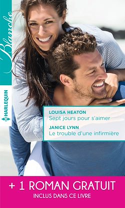 Télécharger le livre :  Sept jours pour s'aimer - Le trouble d'une infirmière - Une surprenante passion