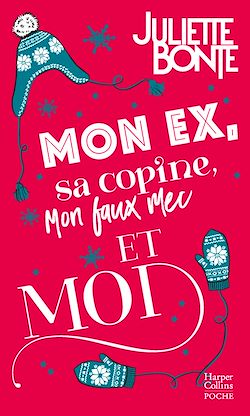 Télécharger le livre :  Mon ex, sa copine, mon faux mec et moi