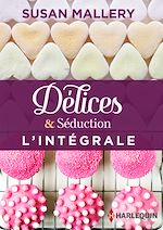 Télécharger le livre :  Délices & Séduction : l'intégrale