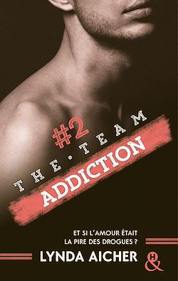 Télécharger le livre :  #2 Addiction - Série The Team