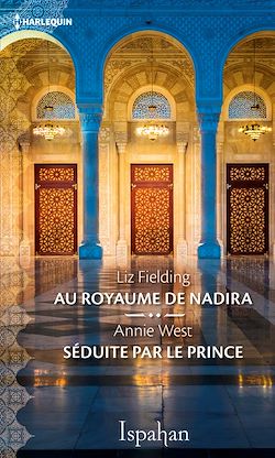Télécharger le livre :  Au royaume de Nadira  - Séduite par le prince