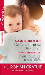 Télécharger le livre :  L'enfant surprise du cheikh - Pour toujours à ses côtés - Bien plus qu'une nuit