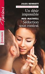 Télécharger le livre :  Un désir impossible - Séduction sous contrat
