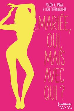 Télécharger le livre :  Mariée, oui, mais avec qui ?