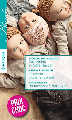 Télécharger le livre :  Des triplés au Safe Harbor - Le secret d'une rencontre - Un bonheur à retrouver