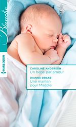 Download this eBook Un bébé par amour - Une maman pour Maddie