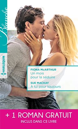 Télécharger le livre :  Un mois pour la séduire - A lui pour toujours - La passion d'une interne