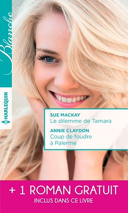 Télécharger le livre :  Le dilemme de Tamara - Coup de foudre à Palerme - Un printemps pour s'aimer