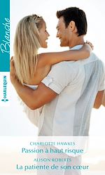Download this eBook Passion à haut risque - La patiente de son coeur