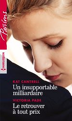 Télécharger le livre :  Un insupportable milliardaire - Le retrouver à tout prix