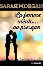 Télécharger le livre :  La femme idéale... ou presque