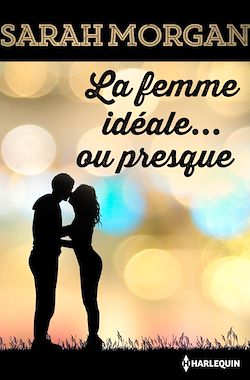 Télécharger le livre :  La femme idéale... ou presque