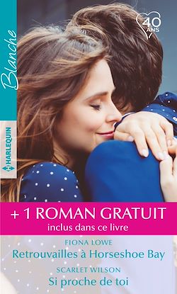 Télécharger le livre :  Retrouvailles à Horseshoe Bay - Si proche de toi - Ensemble pour une nouvelle vie