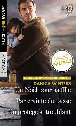 Télécharger le livre :  Un Noël pour sa fille - Par crainte du passé - Un protégé si troublant