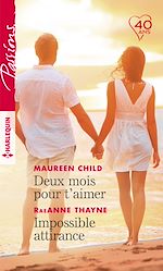 Télécharger le livre :  Deux mois pour t'aimer - Impossible attirance