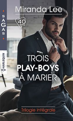 Télécharger le livre :  Trois play-boys à marier : trilogie intégrale