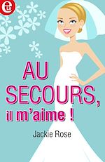 Télécharger le livre :  Au secours, il m'aime!