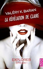Télécharger le livre :  La révélation de Claire - Explorer (épisode 1)