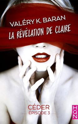 Télécharger le livre :  La révélation de Claire - Céder (épisode 3)