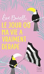Télécharger le livre :  Le jour où ma vie a vraiment dérapé