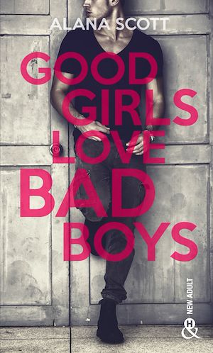 Téléchargez le livre :  Good Girls Love Bad Boys - Tome 1