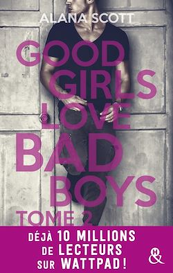 Télécharger le livre :  Good Girls Love Bad Boys - Tome 2