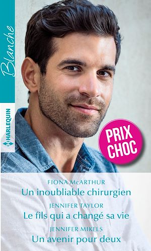 Téléchargez le livre :  Un inoubliable chirurgien - Le fils qui a changé sa vie - Un avenir pour deux