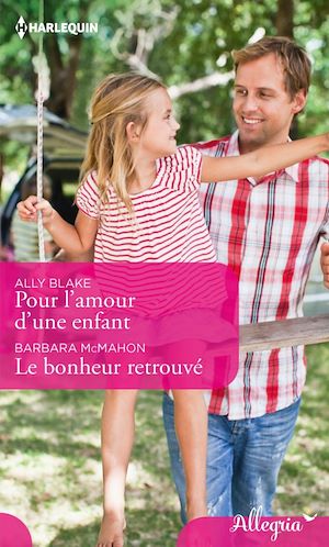 Téléchargez le livre :  Pour l'amour d'une enfant - Le bonheur retrouvé