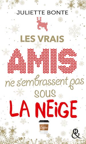 Téléchargez le livre :  Les vrais amis ne s'embrassent pas sous la neige