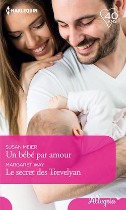 Télécharger le livre :  Un bébé par amour - Le secret des Trevelyan