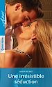Télécharger le livre :  Une irrésistible séduction