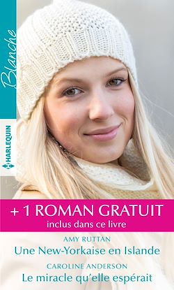Télécharger le livre :  Une New-Yorkaise en Islande - Le miracle qu'elle espérait - Le médecin aventurier