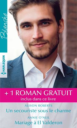 Télécharger le livre :  Un secouriste sous le charme - Mariage à El Valderon - Un médecin dans la tourmente