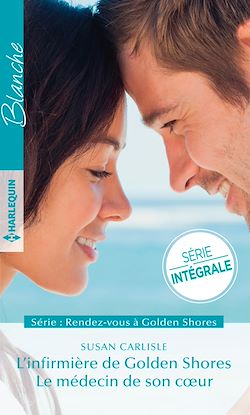 Télécharger le livre :  L'infirmière de Golden Shores - Le médecin de son coeur