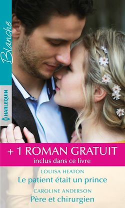 Télécharger le livre :  Le patient était un prince - Père et chirurgien - Une infirmière amoureuse
