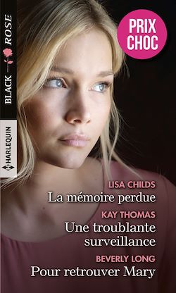 Télécharger le livre :  La mémoire perdue - Une troublante surveillance - Pour retrouver Mary