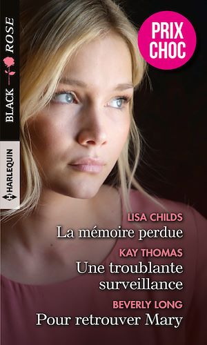 Téléchargez le livre :  La mémoire perdue - Une troublante surveillance - Pour retrouver Mary