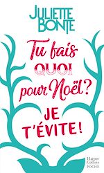 Télécharger le livre :  Tu fais quoi pour Noël ? Je t'évite !