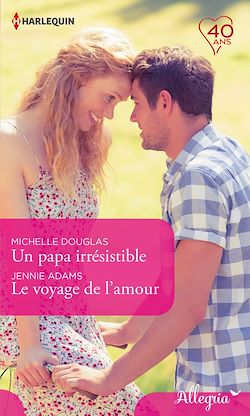 Télécharger le livre :  Un papa irrésistible - Le voyage de l'amour