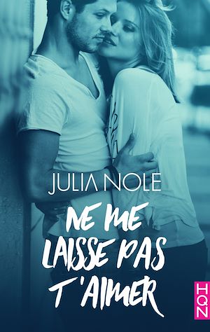 Téléchargez le livre :  Ne me laisse pas t'aimer