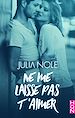 Télécharger le livre :  Ne me laisse pas t'aimer