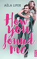 Télécharger le livre :  How You Found Me