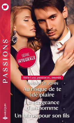 Télécharger le livre :  Au risque de te (dé)plaire - La vengeance d'un homme - Un héros pour son fils