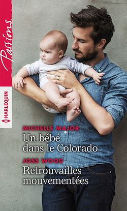 Télécharger le livre :  Un bébé dans le Colorado - Retrouvailles mouvementées
