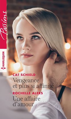 Télécharger le livre :  Vengeance et plus si affinité - Une affaire d'amour