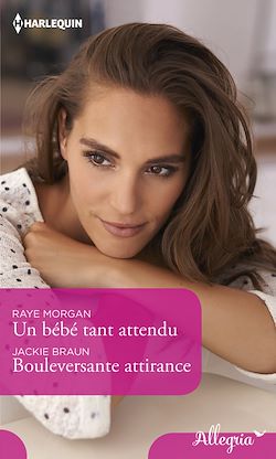 Télécharger le livre :  Un bébé tant attendu - Bouleversante attirance