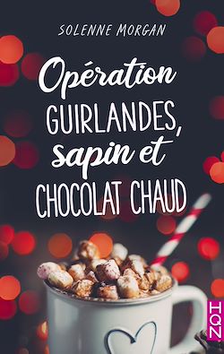 Télécharger le livre :  Opération guirlandes, sapin et chocolat chaud
