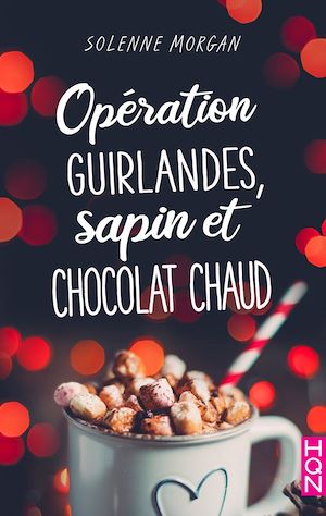 Téléchargez le livre :  Opération guirlandes, sapin et chocolat chaud