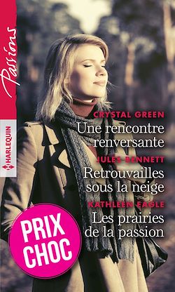 Télécharger le livre :  Une rencontre renversante - Retrouvailles sous la neige - Les prairies de la passion